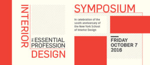 Interior Design: The Essential Profession Symposium October 7 2016