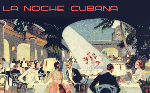 Here Comes Havana! :: “La Noche Cubana” tickets still available!