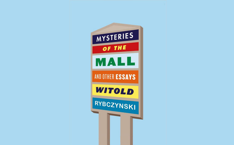 Mysteries of the Mall: Book Talk & Signing with Witold Rybczynski