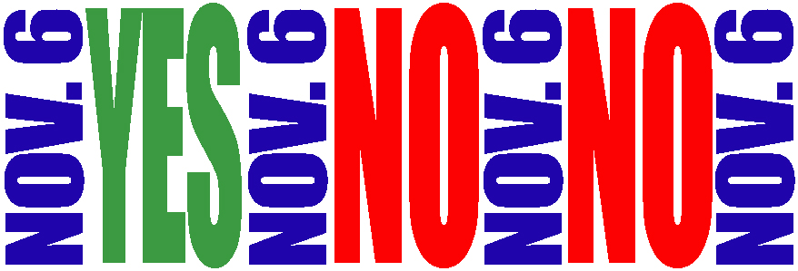 November 6: YES, NO, NO!